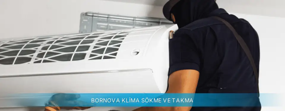 Bornova İlçemi Daikin Klima Sökme ve Takma